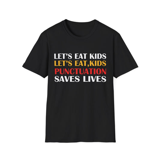 Funny Punctuation T-Shirt – Let’s Eat, Kids | Unisex Softstyle Tee
