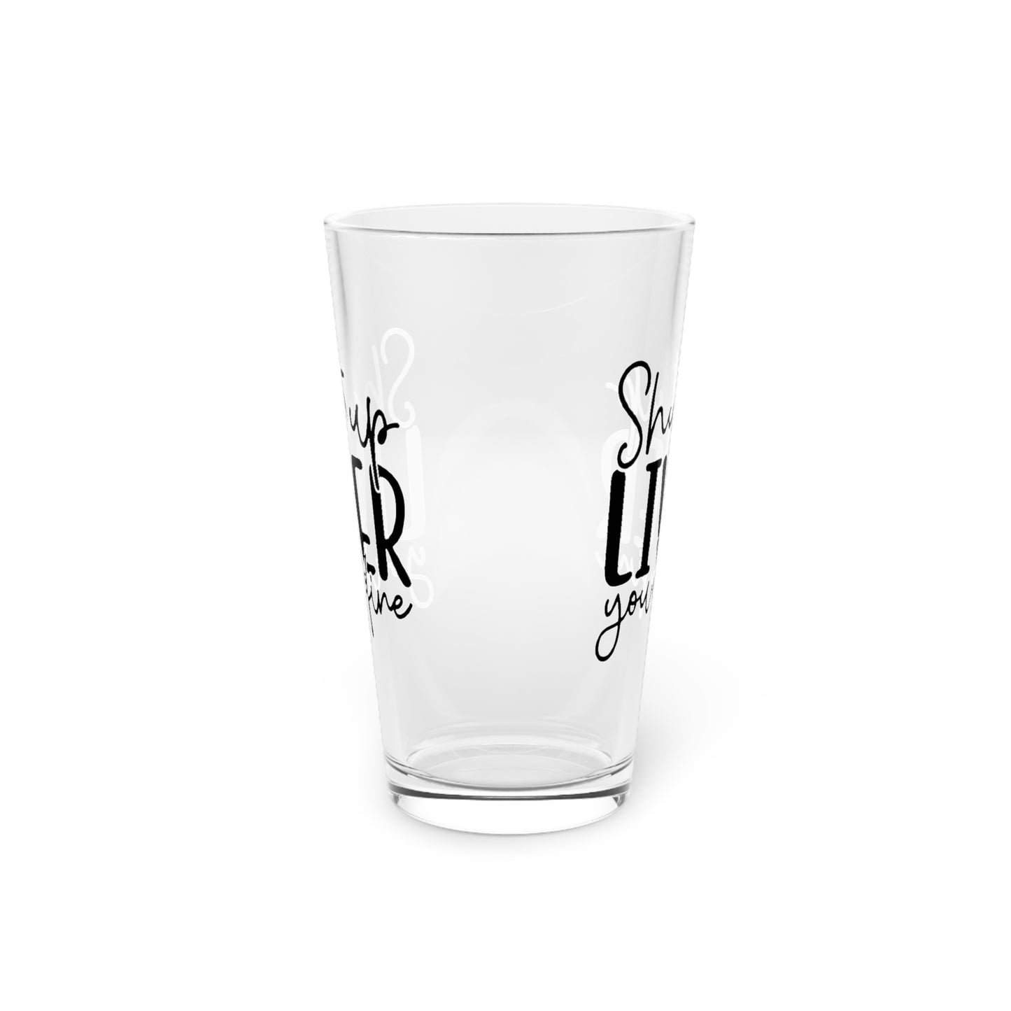 Humorous Pint Glass - "Shut Up Liver, You're Fine" - 16oz Drinking Glass