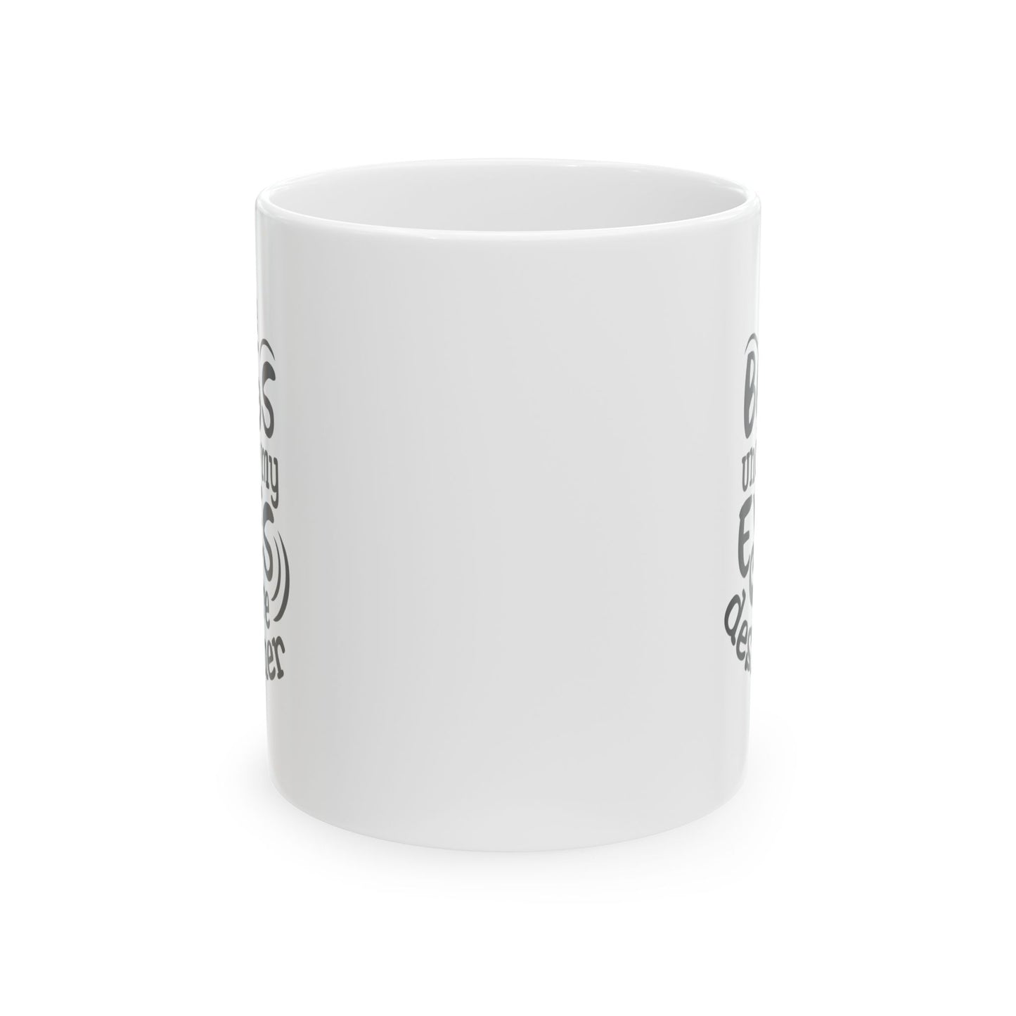 Funny Mug - Designer Bags Under My Eyes Ceramic Mug (11oz, 15oz)