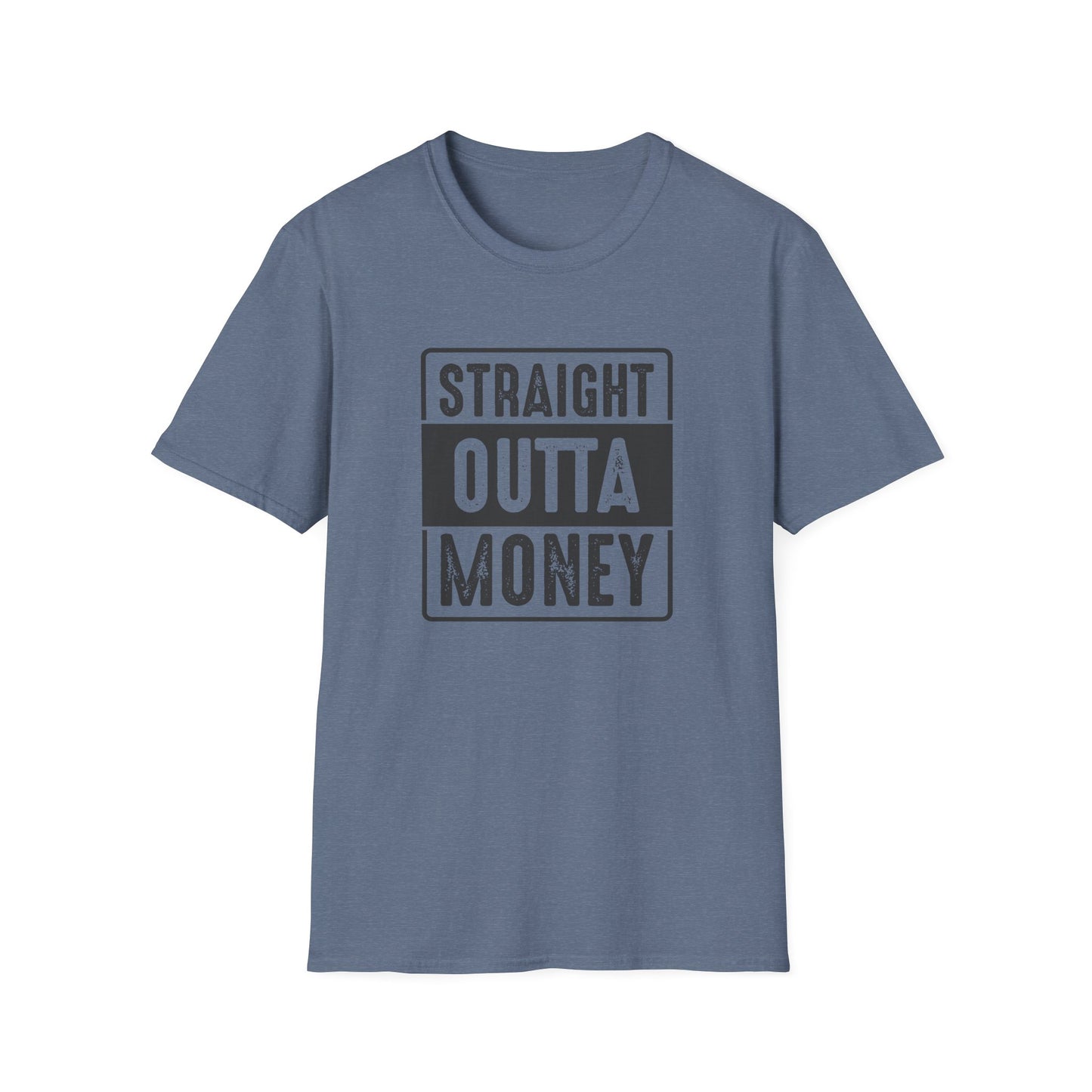 Straight Outta Money Unisex Softstyle T-Shirt | Funny Casual Tee for Budgeting Enthusiasts