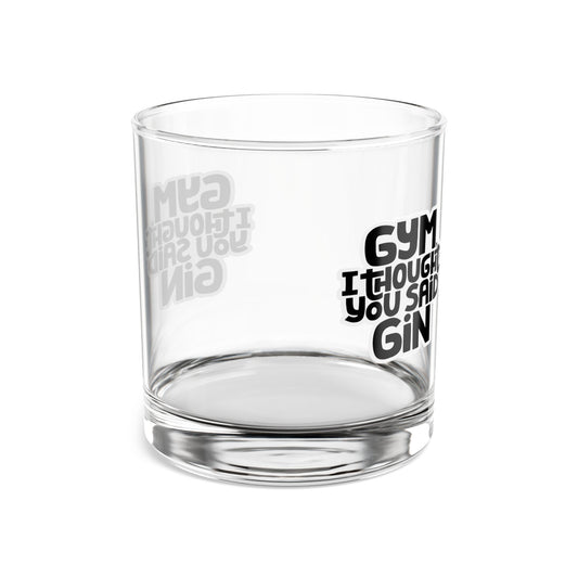 Funny Gym Rocks Glass - 10oz | "I Thought You Said Gin"