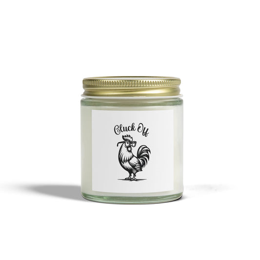 Cluck Off Scented Candle - Coconut Apricot Wax (4oz & 9oz)