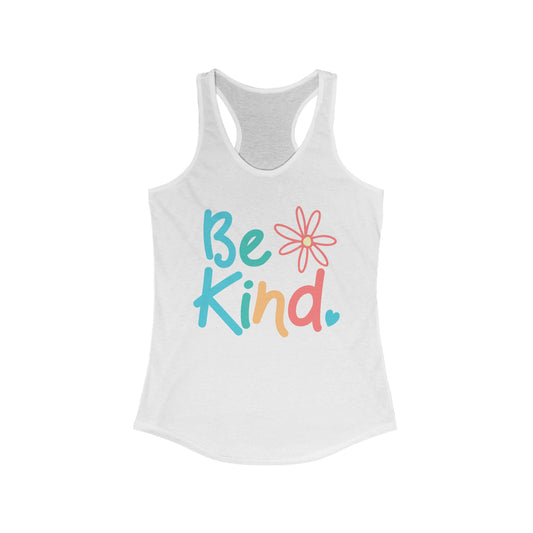 Be Kind Women's Racerback Tank – Inspirational Summer Top