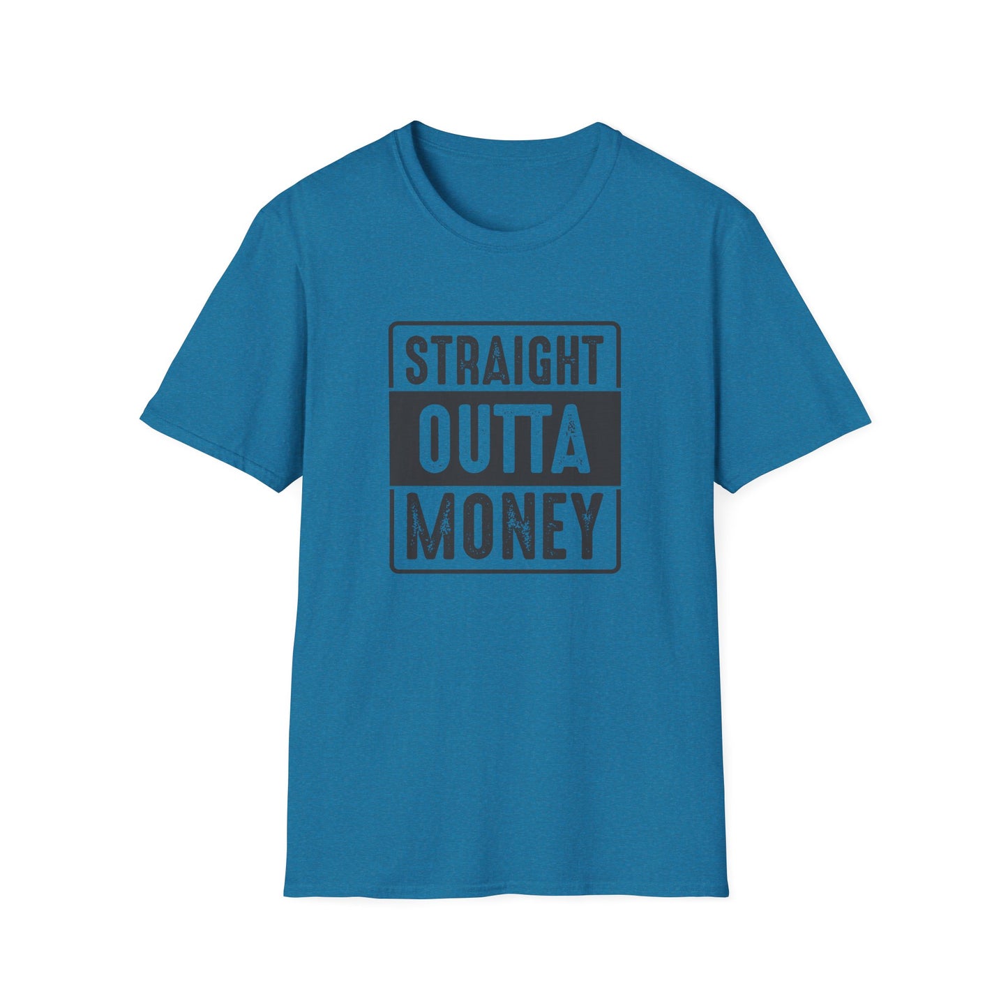 Straight Outta Money Unisex Softstyle T-Shirt | Funny Casual Tee for Budgeting Enthusiasts