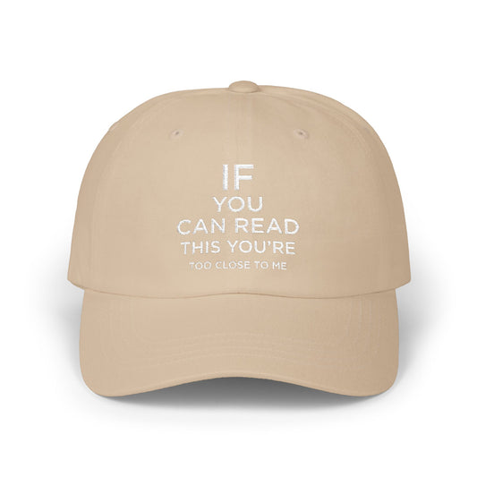 Humorous Classic Dad Cap - "If You Can Read This You're Too Close"