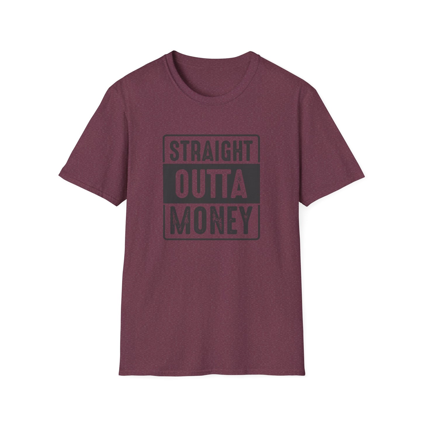 Straight Outta Money Unisex Softstyle T-Shirt | Funny Casual Tee for Budgeting Enthusiasts