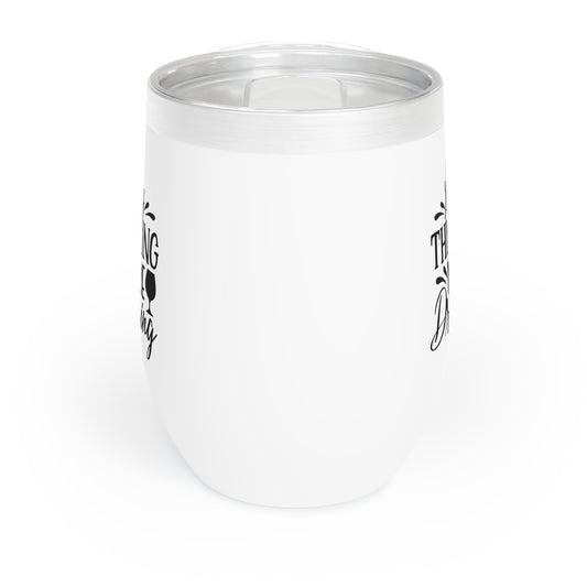 Less Thinking More Drinking Chill Wine Tumbler - Insulated Drinkware for Relaxing Evenings