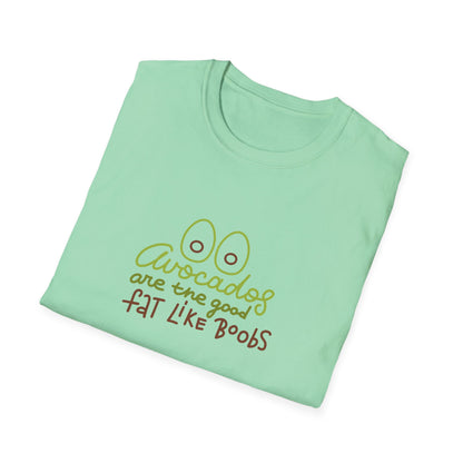 Funny Avocado T-Shirt - 'Avocados are the good fat like boobs'