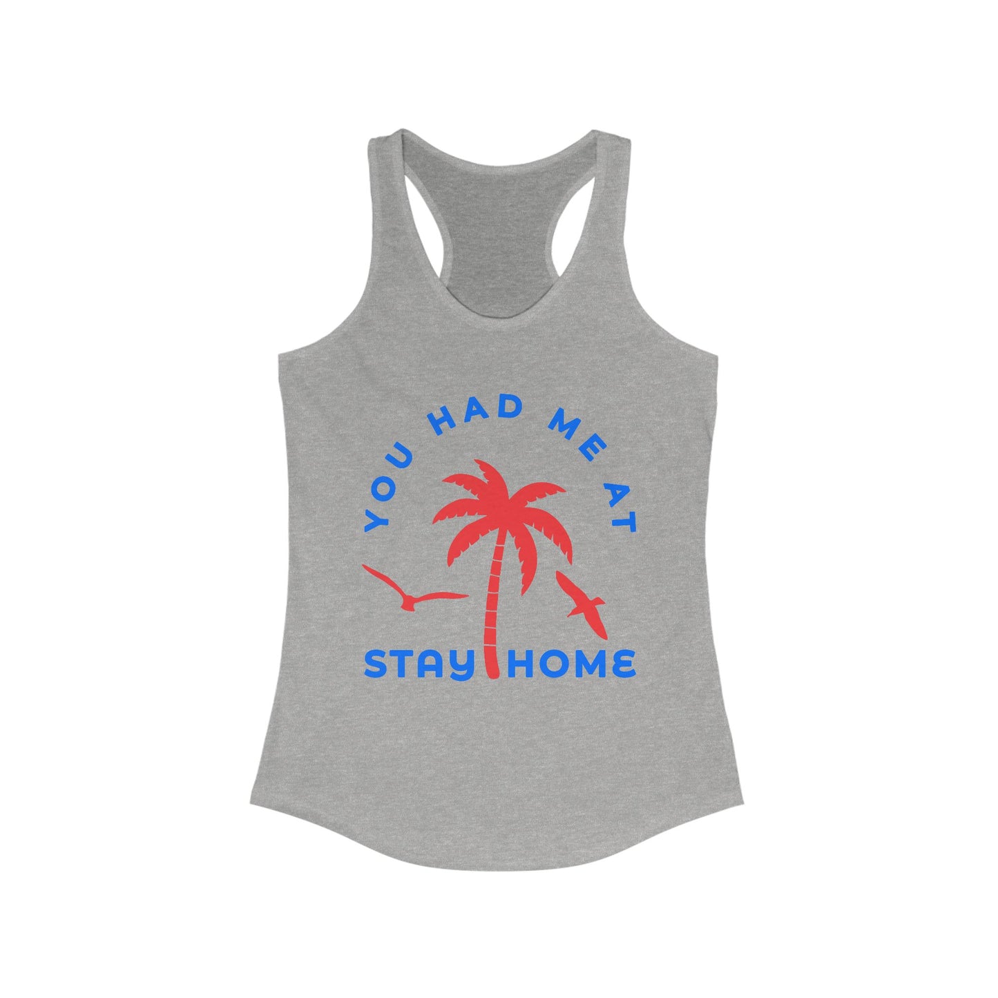 Stay Home Palm Tree Racerback Tank Top, Summer Layer, Beach Vacation Tee, Gifts for Her, Relaxed Fit Top