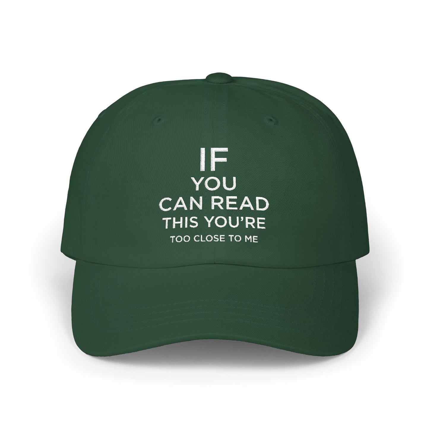 Humorous Classic Dad Cap - "If You Can Read This You're Too Close"