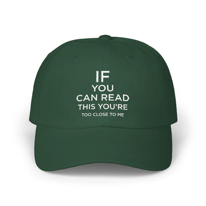 Humorous Classic Dad Cap - "If You Can Read This You're Too Close"