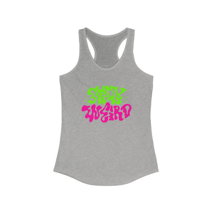 Stay Weird Racerback Tank for Women - Vibrant Graphic Tee for Casual Outings