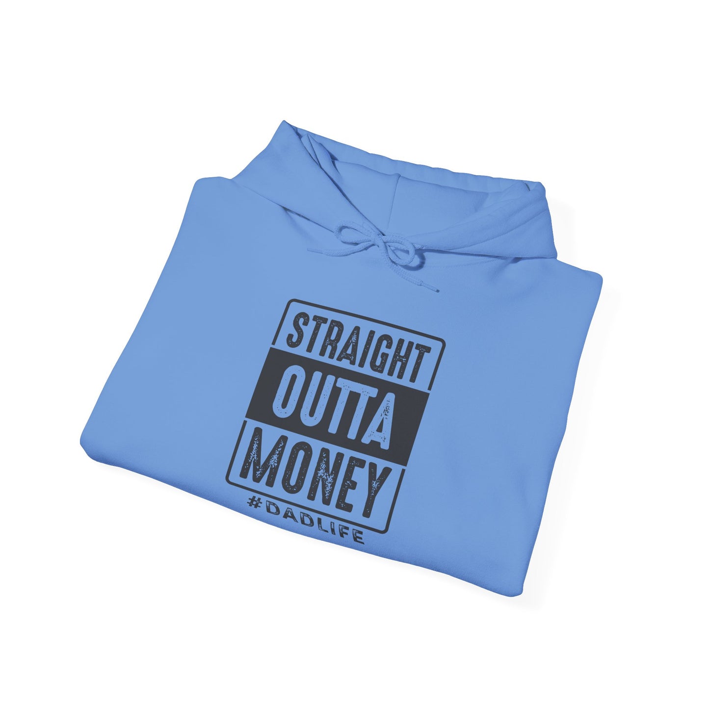 Straight Outta Money Dad Life Hoodie - Unisex Heavy Blend™ Sweatshirt