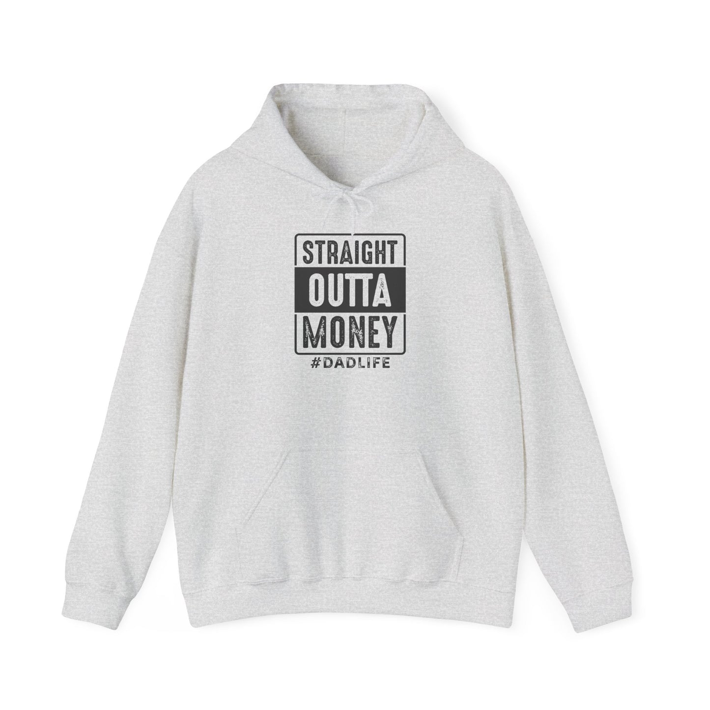 Straight Outta Money Dad Life Hoodie - Unisex Heavy Blend™ Sweatshirt