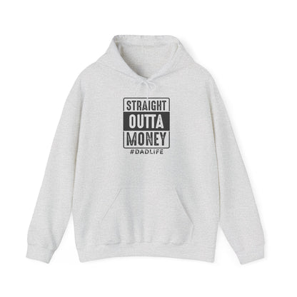 Straight Outta Money Dad Life Hoodie - Unisex Heavy Blend™ Sweatshirt