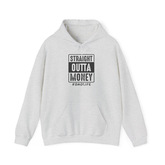 Straight Outta Money Dad Life Hoodie - Unisex Heavy Blend™ Sweatshirt