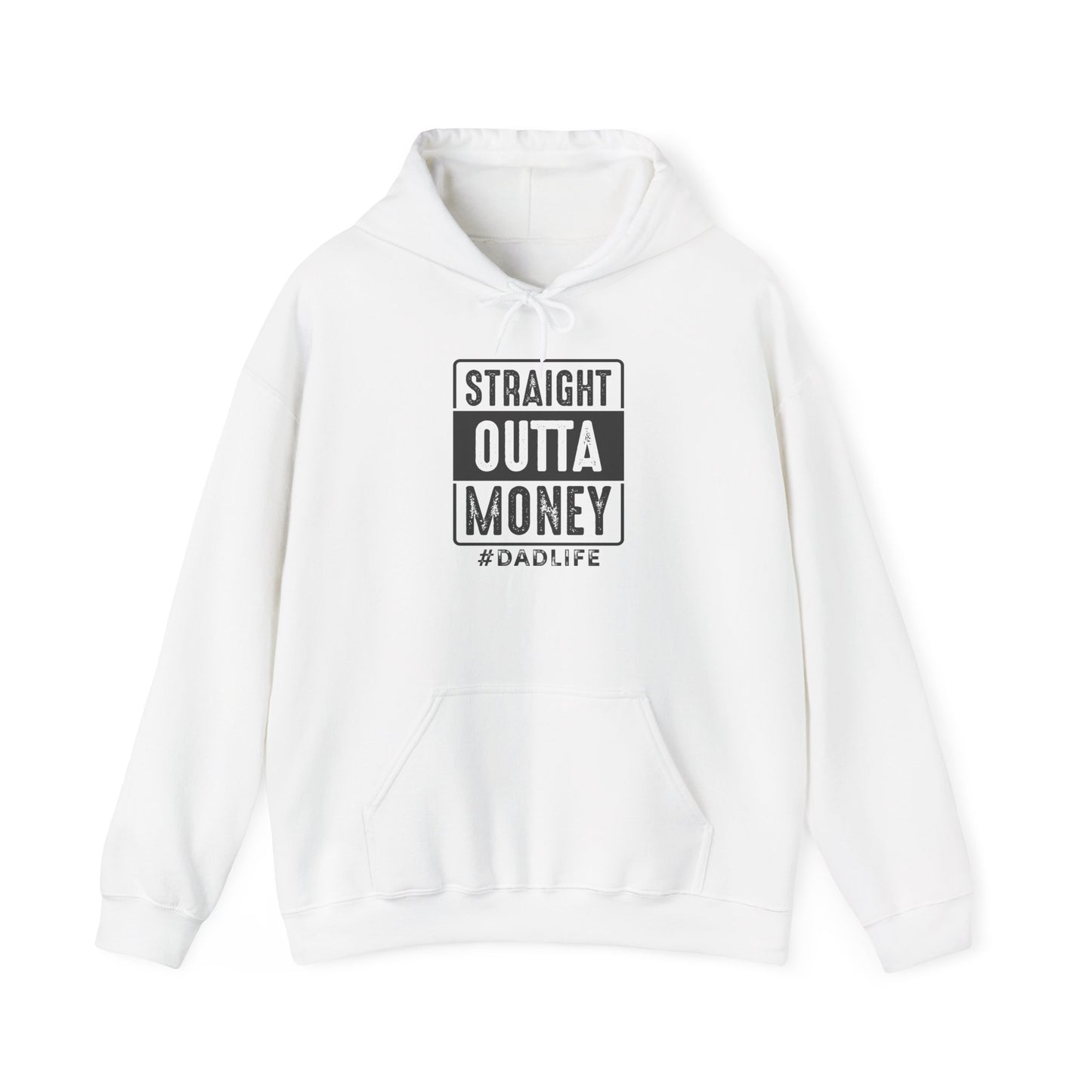 Straight Outta Money Dad Life Hoodie - Unisex Heavy Blend™ Sweatshirt