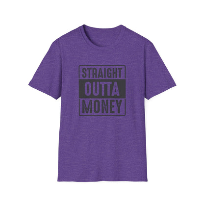 Straight Outta Money Unisex Softstyle T-Shirt | Funny Casual Tee for Budgeting Enthusiasts