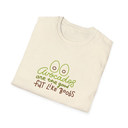 Funny Avocado T-Shirt - 'Avocados are the good fat like boobs'