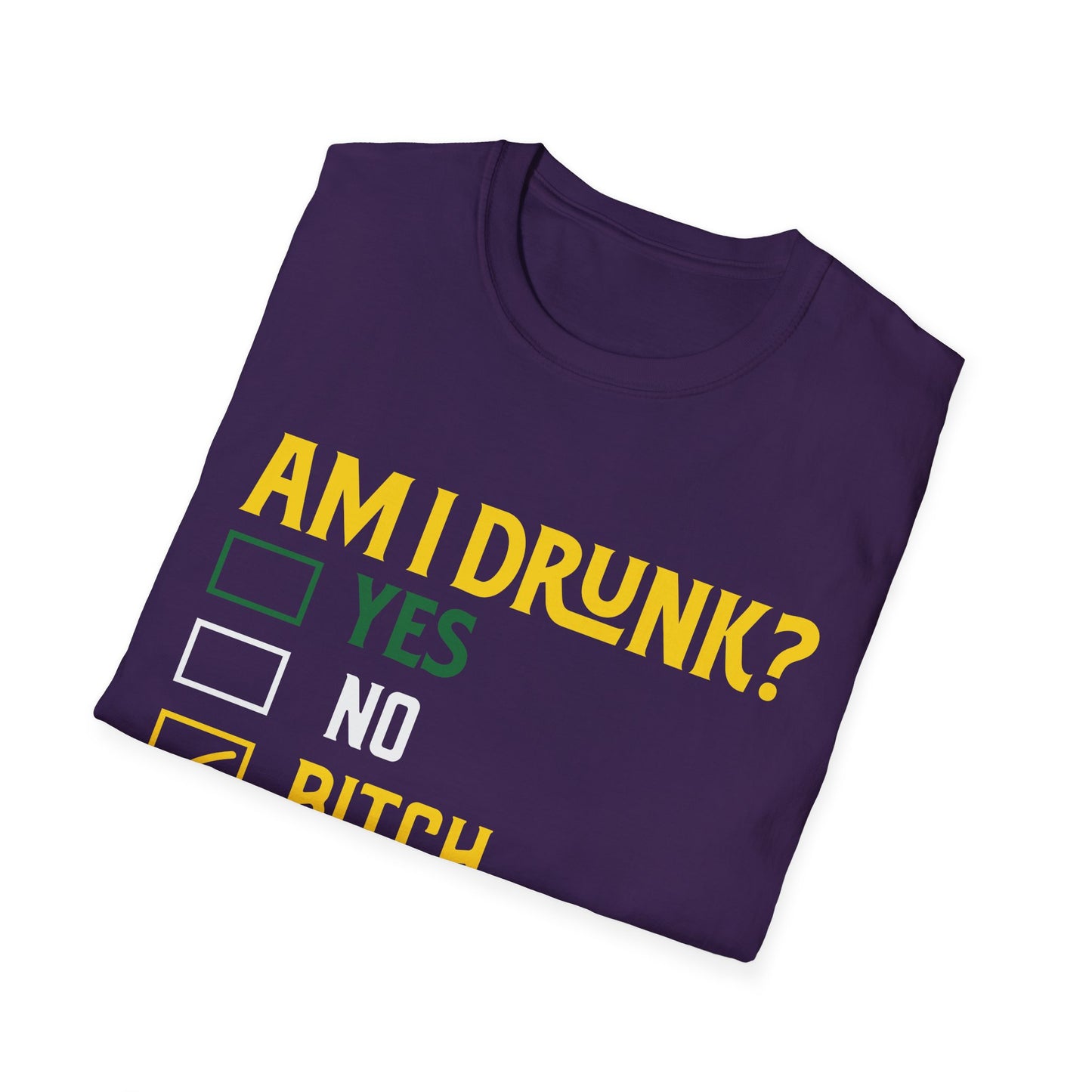 Funny Unisex T-Shirt - "Am I Drunk? Bitch I Might Be" - Perfect for Parties & Celebrations