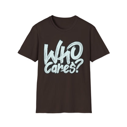 Unisex 'Who Cares?' Graphic T-Shirt - Fun & Casual Tee for Everyday Wear