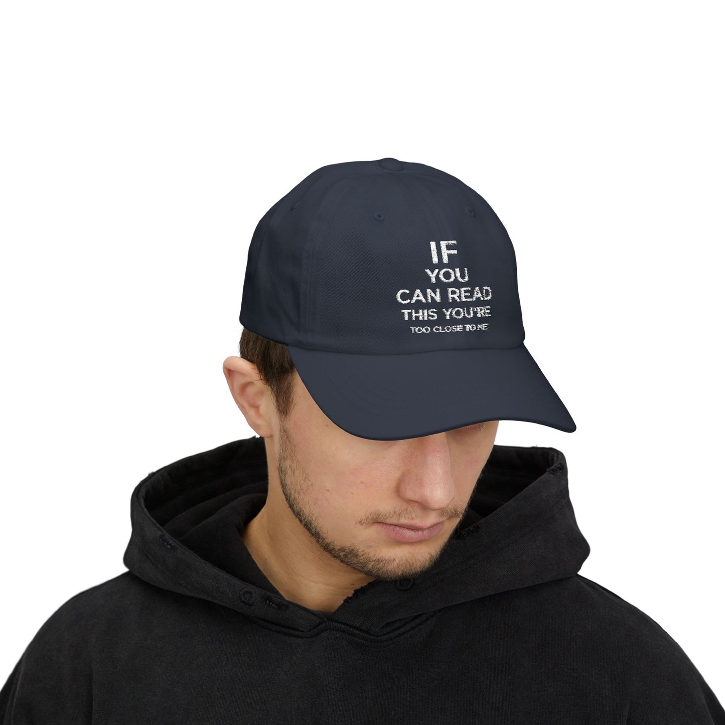 Humorous Classic Dad Cap - "If You Can Read This You're Too Close"