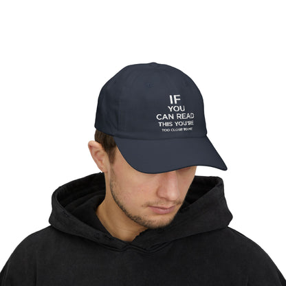 Humorous Classic Dad Cap - "If You Can Read This You're Too Close"