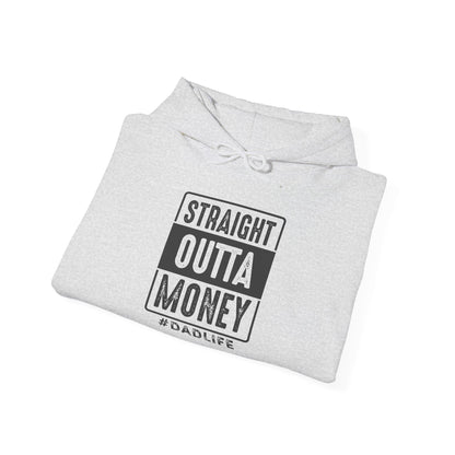Straight Outta Money Dad Life Hoodie - Unisex Heavy Blend™ Sweatshirt