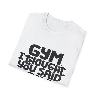 Funny Gym T-Shirt - 'Gym? I Thought You Said Gin' - Unisex Softstyle Tee
