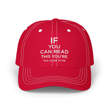 Humorous Classic Dad Cap - "If You Can Read This You're Too Close"