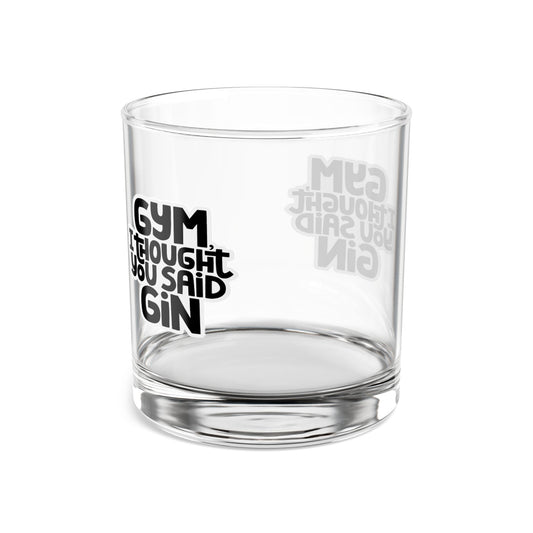 Funny Gym Rocks Glass - 10oz | "I Thought You Said Gin"