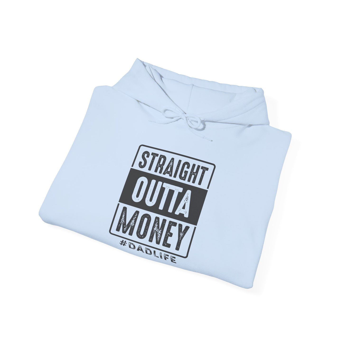 Straight Outta Money Dad Life Hoodie - Unisex Heavy Blend™ Sweatshirt