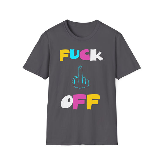 Unisex T-Shirt - 'Fuck Off' Graphic Tee