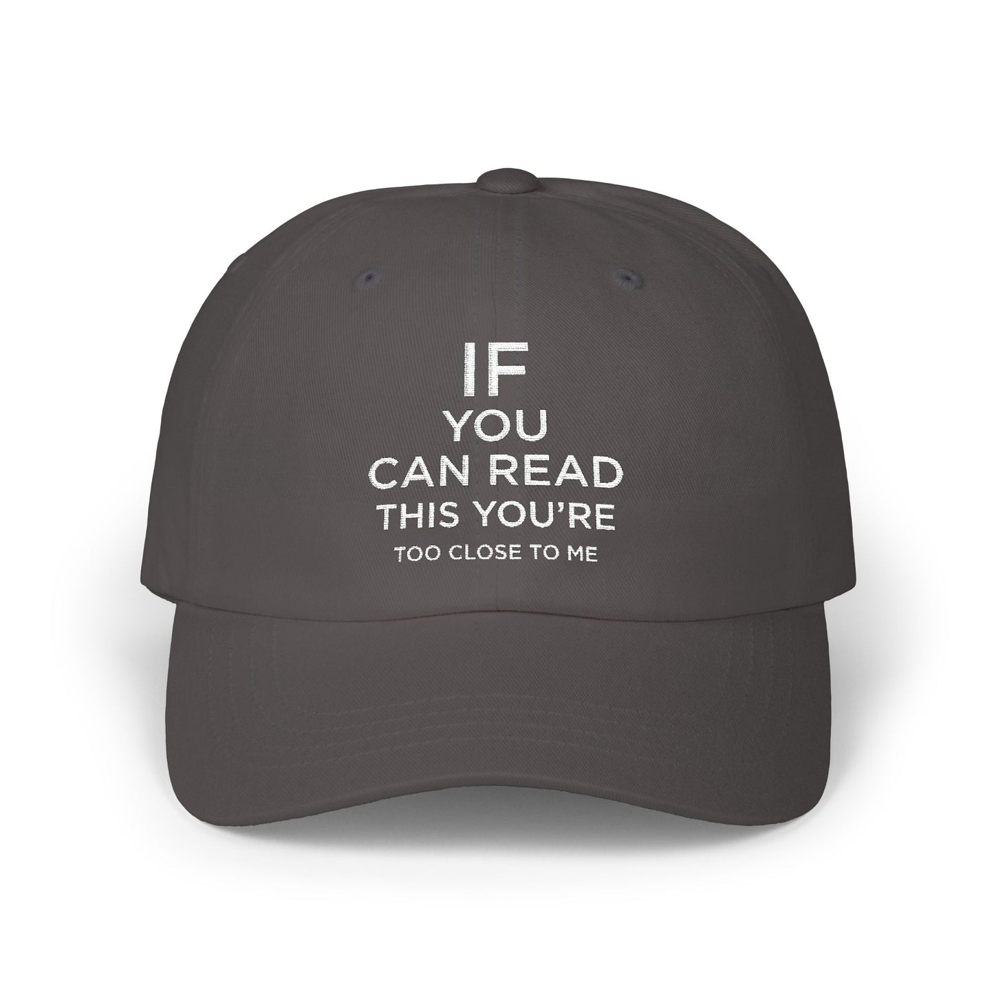 Humorous Classic Dad Cap - "If You Can Read This You're Too Close"