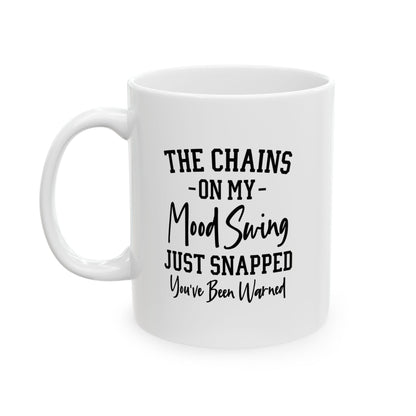 Mug - Mood Swing Chain Warning Ceramic Mug (11oz, 15oz)