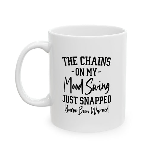 Mug - Mood Swing Chain Warning Ceramic Mug (11oz, 15oz)
