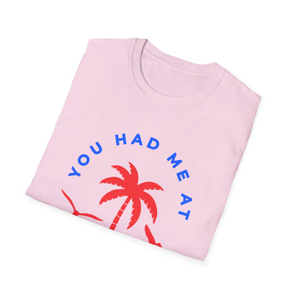 You Had Me at Stay Home T-Shirt - Casual Unisex Softstyle Tee for Relaxed Living
