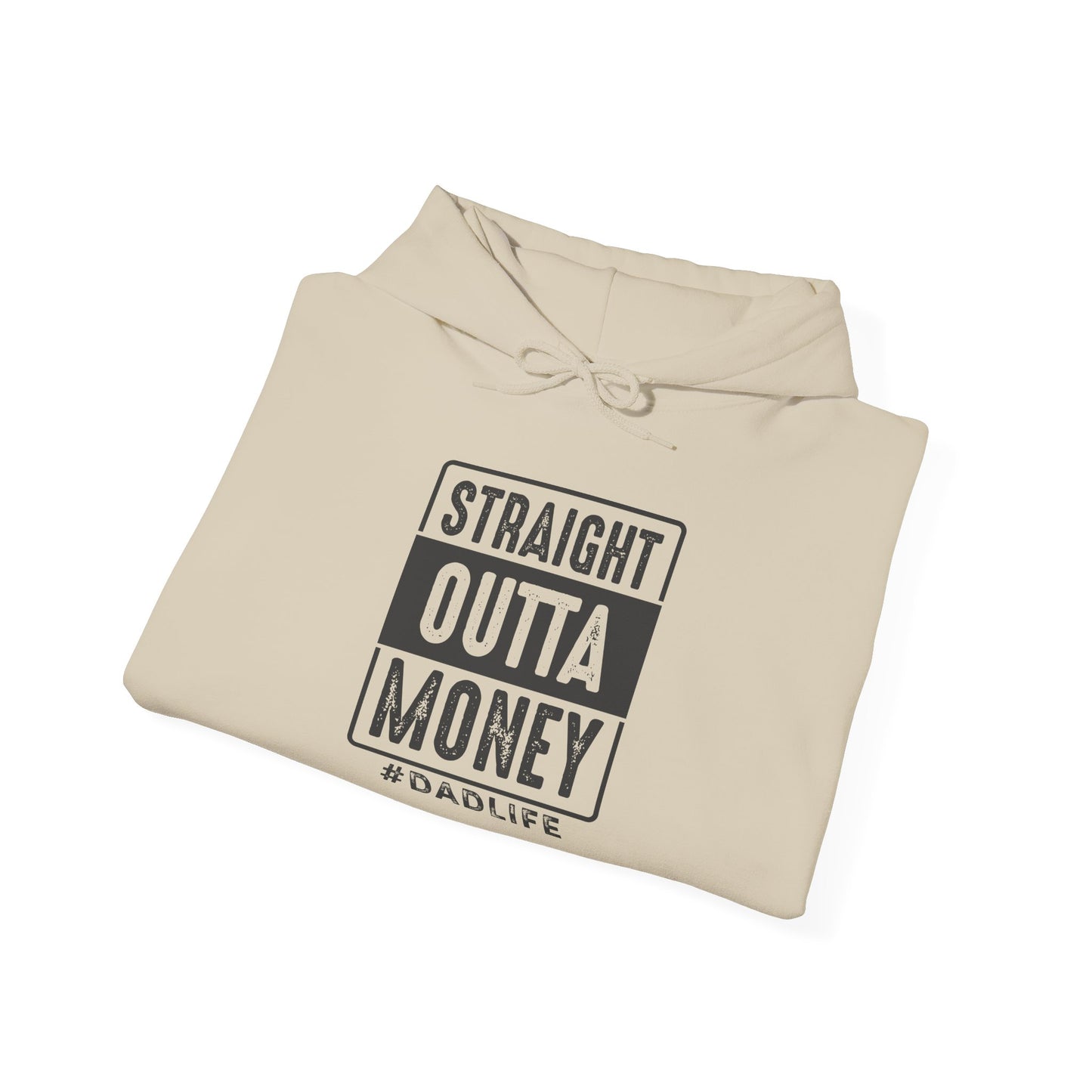 Straight Outta Money Dad Life Hoodie - Unisex Heavy Blend™ Sweatshirt