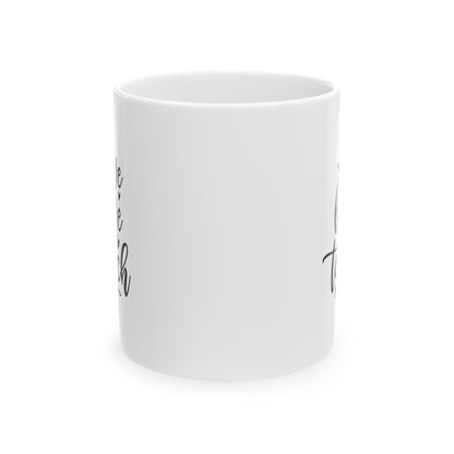 Mug - Live Love Teach Ceramic Mug for Teachers (11oz, 15oz)