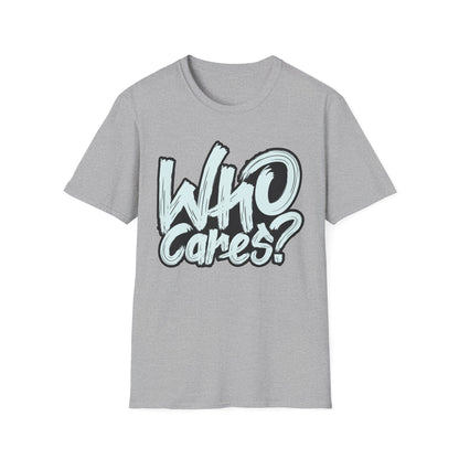 Unisex 'Who Cares?' Graphic T-Shirt - Fun & Casual Tee for Everyday Wear