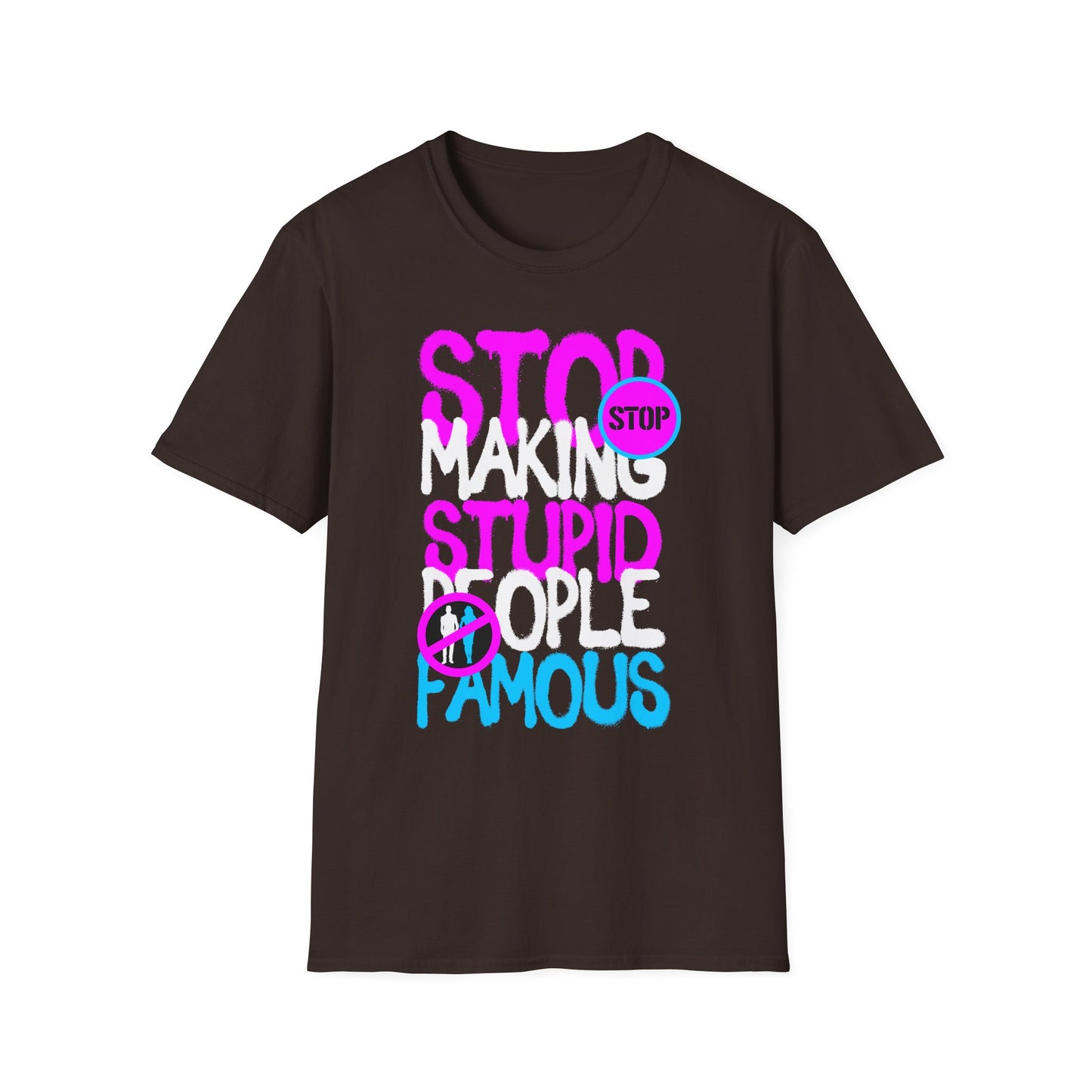 Stop Making Stupid People Famous T-Shirt - Unisex Graphic Tee for Casual Wear