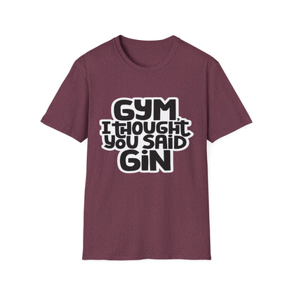 Funny Gym T-Shirt - 'Gym? I Thought You Said Gin' - Unisex Softstyle Tee