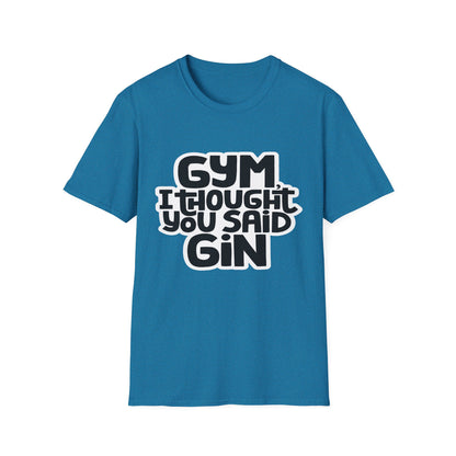 Funny Gym T-Shirt - 'Gym? I Thought You Said Gin' - Unisex Softstyle Tee