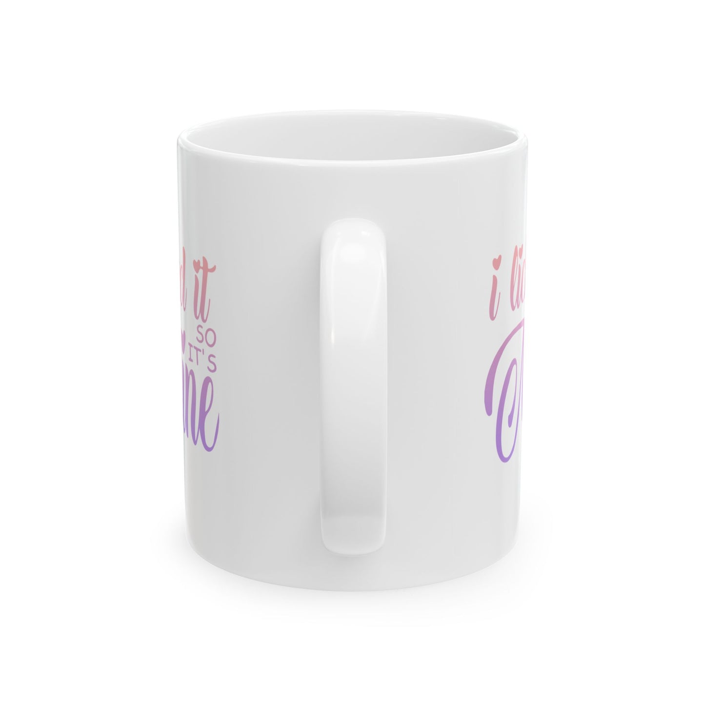 Funny Coffee Mug - I Licked It So It's Mine Ceramic Mug (11oz, 15oz)