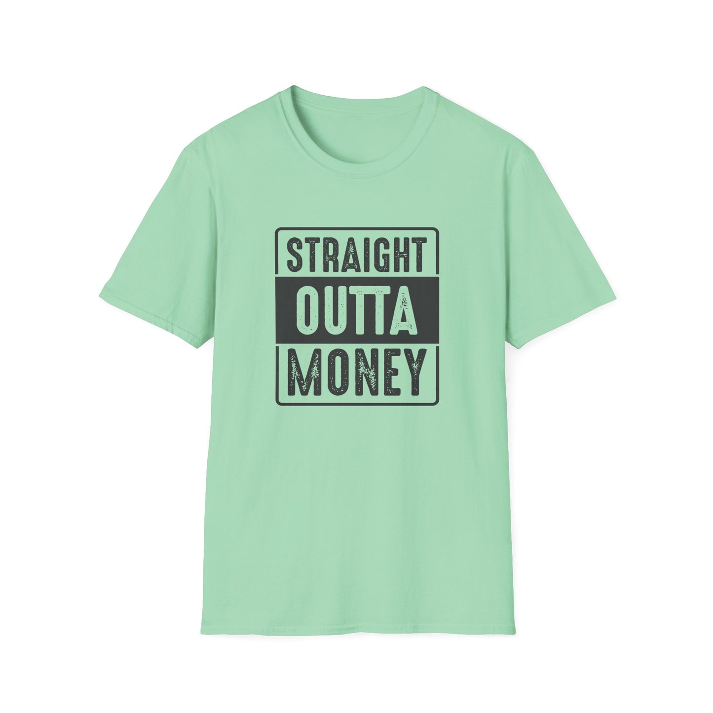 Straight Outta Money Unisex Softstyle T-Shirt | Funny Casual Tee for Budgeting Enthusiasts