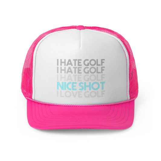 Funny Golf Trucker Cap - "I Hate Golf, Nice Shot"