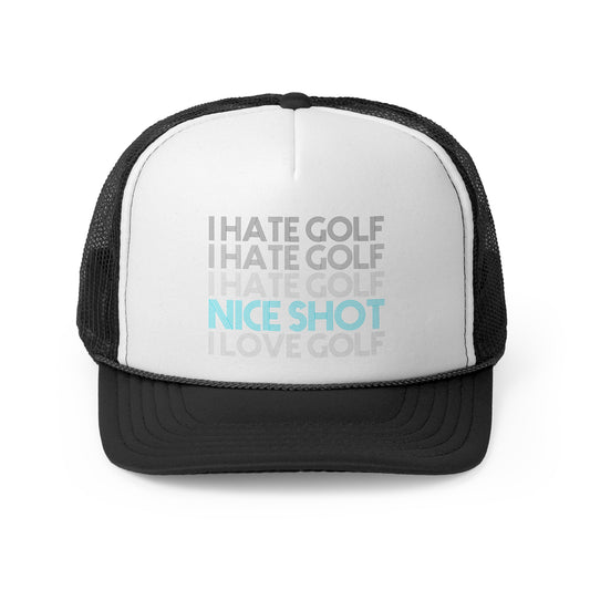 Funny Golf Trucker Cap - "I Hate Golf, Nice Shot"