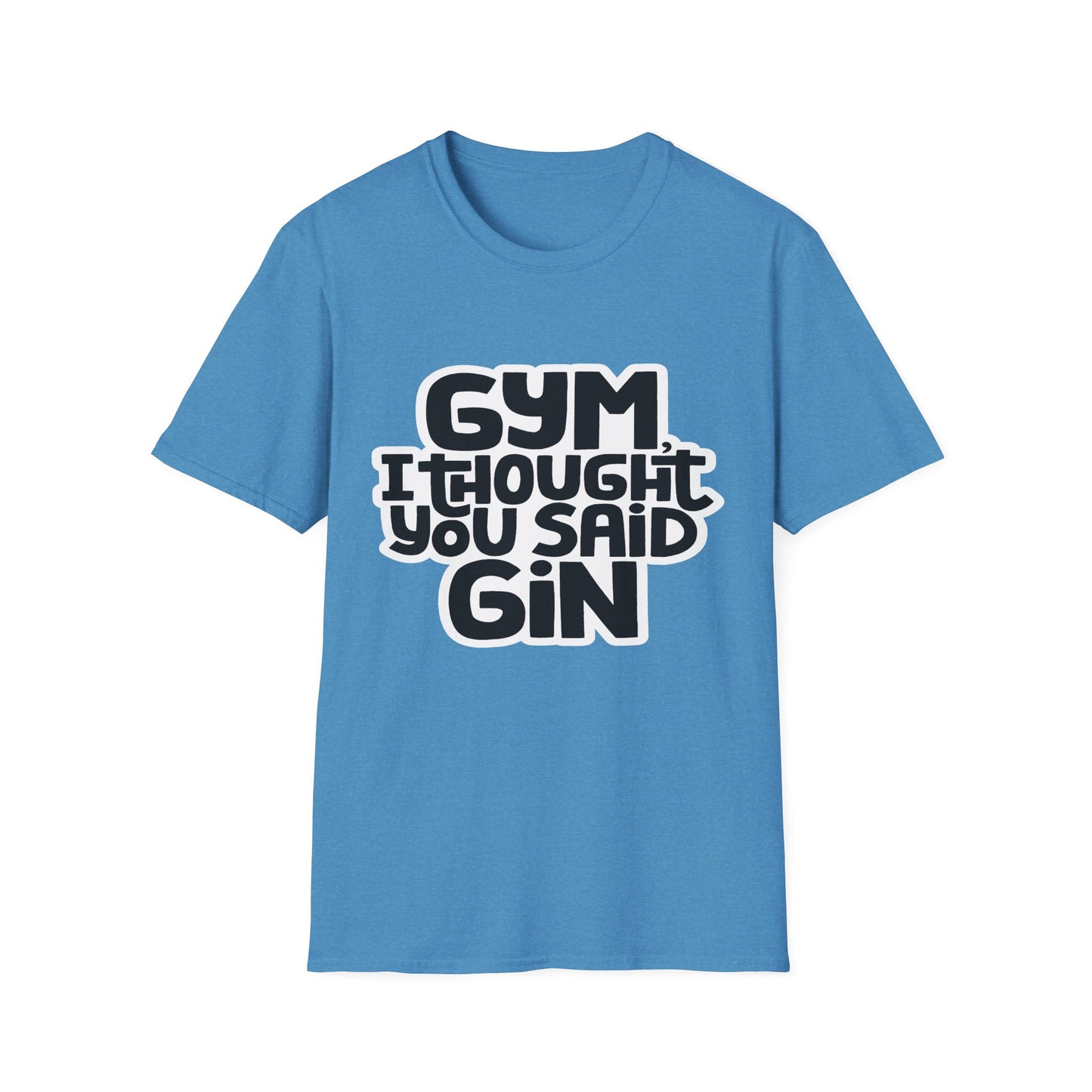 Funny Gym T-Shirt - 'Gym? I Thought You Said Gin' - Unisex Softstyle Tee