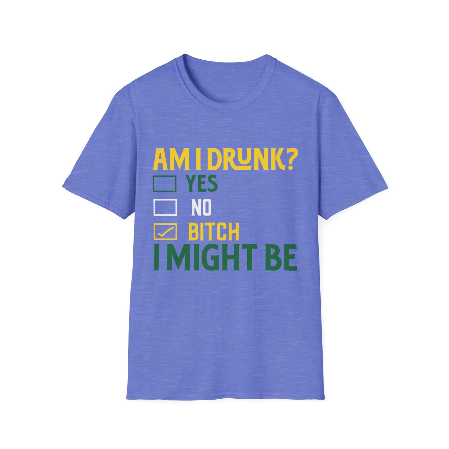 Funny Unisex T-Shirt - "Am I Drunk? Bitch I Might Be" - Perfect for Parties & Celebrations
