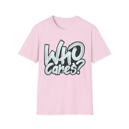 Unisex 'Who Cares?' Graphic T-Shirt - Fun & Casual Tee for Everyday Wear